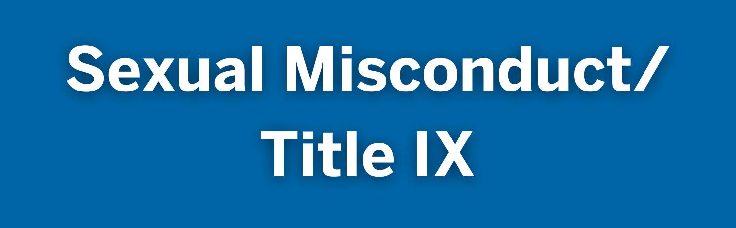 Sexual Misconduct/Title IX